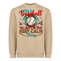 I'm A Baseball Mom We Don't Do That Heavyweight Sweatshirt | Teevron