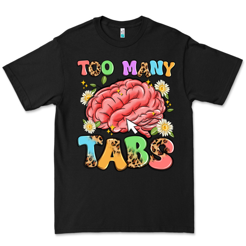 Too Many Tabs Premium Tee by Artiststas | Teevron