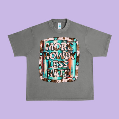 More Howdy Less Hate Urban Heavy Tee Designed By Jahusdesignshop