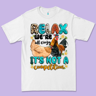 Relax We're All Crazy It's Not A Competition Premium Tee Designed By Artiststas