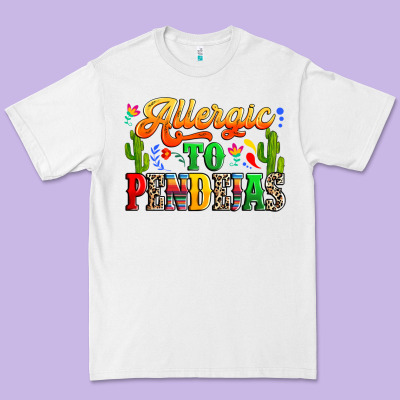 Allergic To Pendejas Premium Tee Designed By Ranaportraitstore