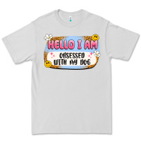 Dove Grey hello i am obsessed with my dog Premium Tee - Artiststas