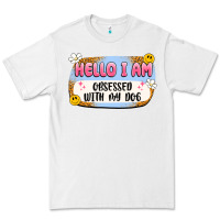 White hello i am obsessed with my dog Premium Tee - Artiststas