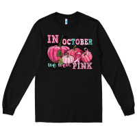 Black in october we wear pink Long Sleeve Tee - CowGirlArtShop