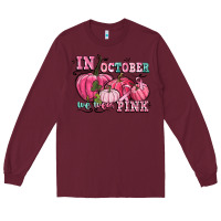 Burgundy in october we wear pink Long Sleeve Tee - CowGirlArtShop