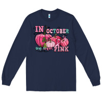 Navy in october we wear pink Long Sleeve Tee - CowGirlArtShop