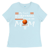Baby Blue My Favorite Basketball Player Calls Me Mom Ladies Tee - Bettercallsaul
