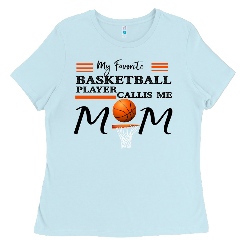 My Favorite Basketball Player Calls Me Mom Ladies Tee by Bettercallsaul | Teevron