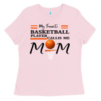 Bubblegum Pink My Favorite Basketball Player Calls Me Mom Ladies Tee - Bettercallsaul