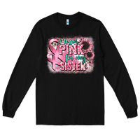 Black i wear pink for my sister Long Sleeve Tee - CowGirlArtShop