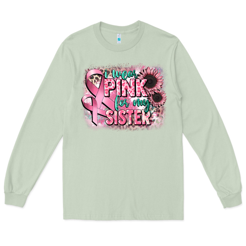 I Wear Pink For My Sister Long Sleeve Tee by CowGirlArtShop | Teevron