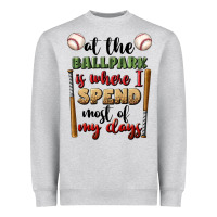 Heather Grey at the ballpark is where i spend most my days Heavyweight Sweatshirt - BundleAndBundleShop