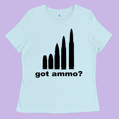Got Ammo Ladies Tee Designed By Bettercallsaul