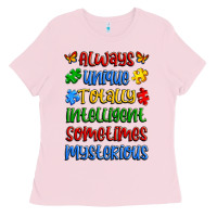 Bubblegum Pink always unique totally intelligent sometimes myster Ladies Tee - Artiststas