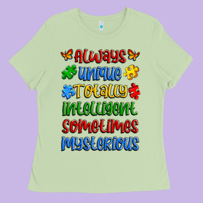 Always Unique Totally Intelligent Sometimes Myster Ladies Tee Designed By Artiststas