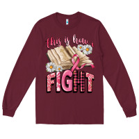 Burgundy this is how i fight Long Sleeve Tee - CowGirlArtShop