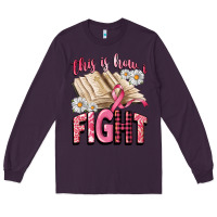 Plum this is how i fight Long Sleeve Tee - CowGirlArtShop