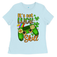 It S Not Luck Skill Ladies Tee | Teevron