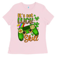 Bubblegum Pink it s not luck skill Ladies Tee - Artiststas