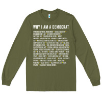 Army Green Why I am a Democrat cool political outfit for democrats Long Sleeve Long Sleeve Tee - lanVoArt