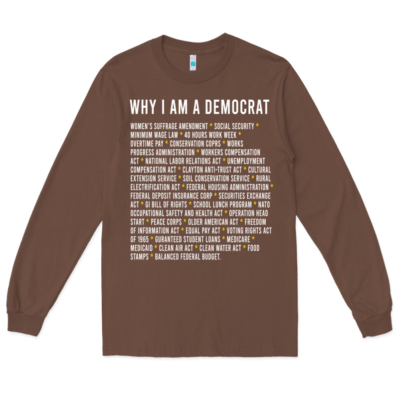 Why I Am A Democrat Cool Political Outfit For Democrats Long Sleeve Long Sleeve Tee by lanVoArt | Teevron