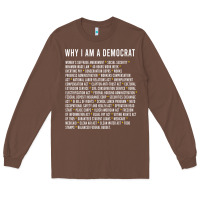 Chestnut Why I am a Democrat cool political outfit for democrats Long Sleeve Long Sleeve Tee - lanVoArt
