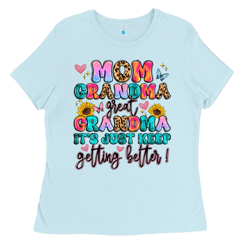 Mom Grandma Great Grandma It's Just Keeps Getting Ladies Tee by Artiststas | Teevron