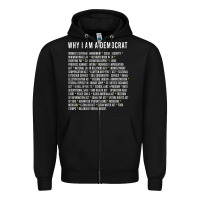 Black Why I am a Democrat cool political outfit for democrats Long Sleeve Zipper Hoodie - lanVoArt