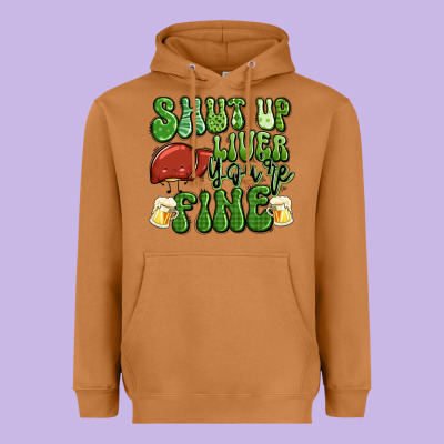 Shut Up Liver You're Fine St Patricks Day Heavyweight Hoodie Designed By Artiststas