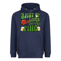 Navy shut up liver you're fine st patricks day Heavyweight Hoodie - Artiststas