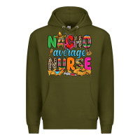 Army Green nacho average nurse Premium Hoodie - RanaPortraitStore