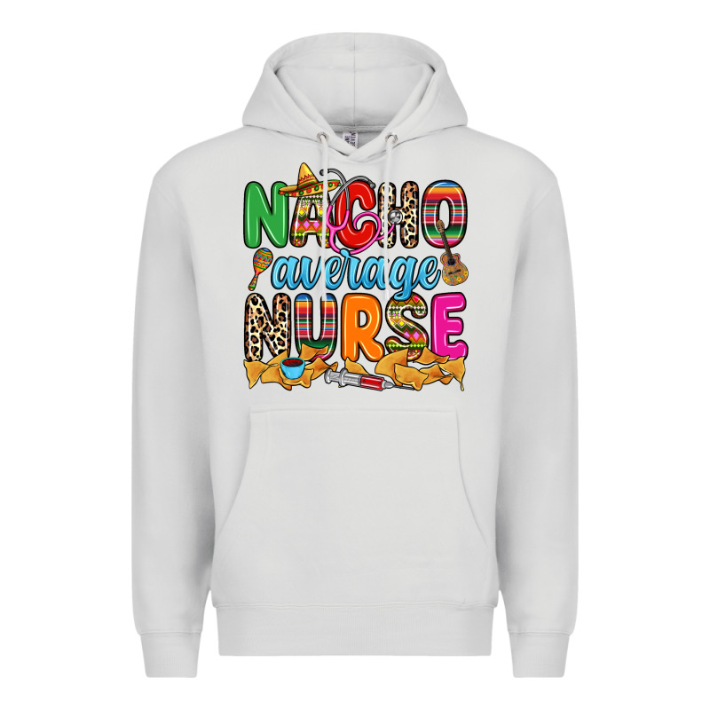 Nacho Average Nurse Premium Hoodie by RanaPortraitStore | Teevron