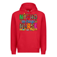 Red nacho average nurse Premium Hoodie - RanaPortraitStore