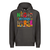 Smoke nacho average nurse Premium Hoodie - RanaPortraitStore