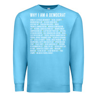 Ocean Blue Why I am a Democrat cool political outfit for democrats Long Sleeve Premium Sweatshirt - lanVoArt