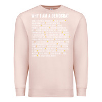 Pale Pink Why I am a Democrat cool political outfit for democrats Long Sleeve Premium Sweatshirt - lanVoArt