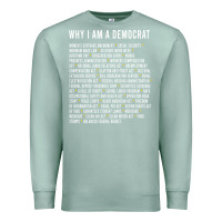 Seafoam Why I am a Democrat cool political outfit for democrats Long Sleeve Premium Sweatshirt - lanVoArt