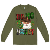 Army Green ho ho howdy santa Long Sleeve Tee - CowGirlArtShop