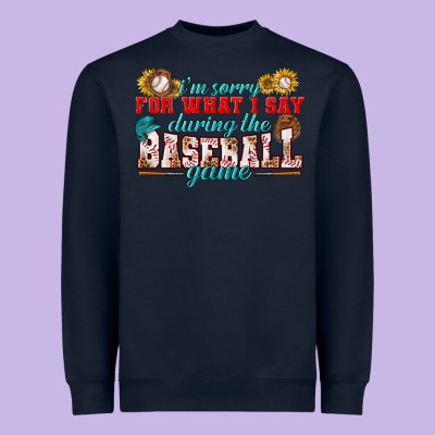 I'm Sorry For What I Say During The Baseball Game Heavyweight Sweatshirt Designed By Bundleandbundleshop