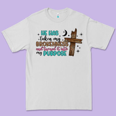 He Has Taken My Brokenness And Turned It Into My P Premium Tee Designed By Artiststas