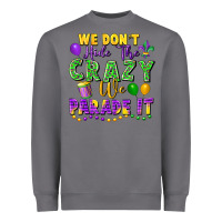Storm We Don't Hide The Crazy We Parade It Heavyweight Sweatshirt - FaDigitalArtStudio