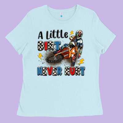 A Little Dirt Never Hurt Ladies Tee Designed By Artiststas