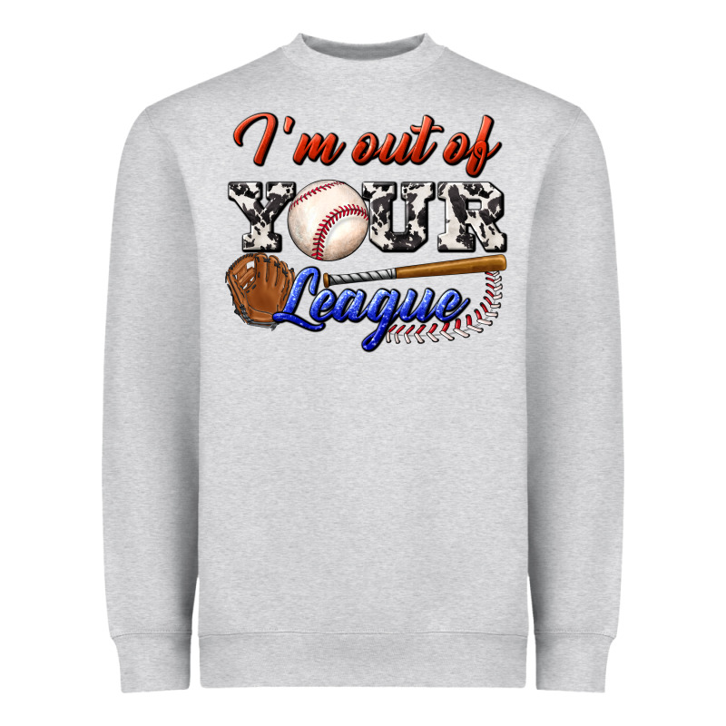 I' M Out Of Your League Heavyweight Sweatshirt by BundleAndBundleShop | Teevron