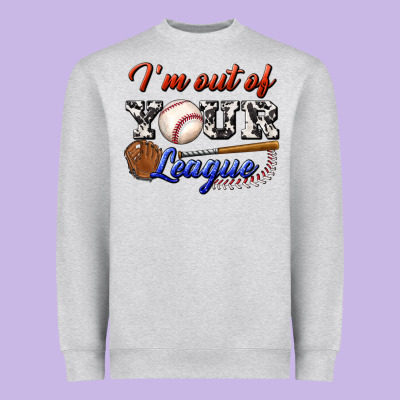 I' M Out Of Your League Heavyweight Sweatshirt Designed By Bundleandbundleshop