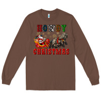 Chestnut howdy christmas with santa riding his sleighs Long Sleeve Tee - CowGirlArtShop