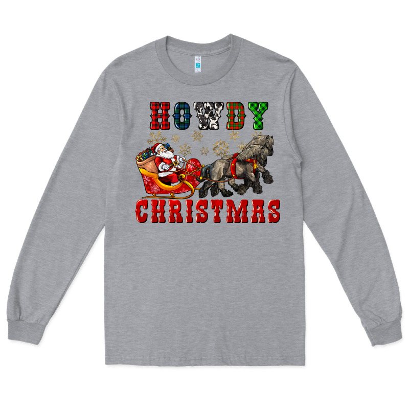 Howdy Christmas With Santa Riding His Sleighs Long Sleeve Tee by CowGirlArtShop | Teevron