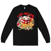 Black i put out for santa Long Sleeve Tee - CowGirlArtShop