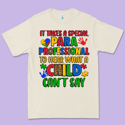 It Takes A Special Paraprofessional To Hear What A Premium Tee Designed By Artiststas