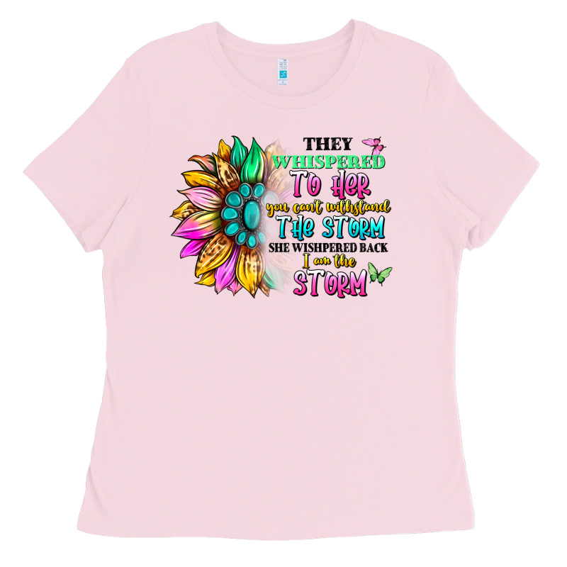 They Whispered To Her You Can't Withstand The Stor Ladies Tee by Artiststas | Teevron