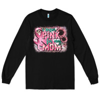 Black i wear pink for my mom Long Sleeve Tee - CowGirlArtShop